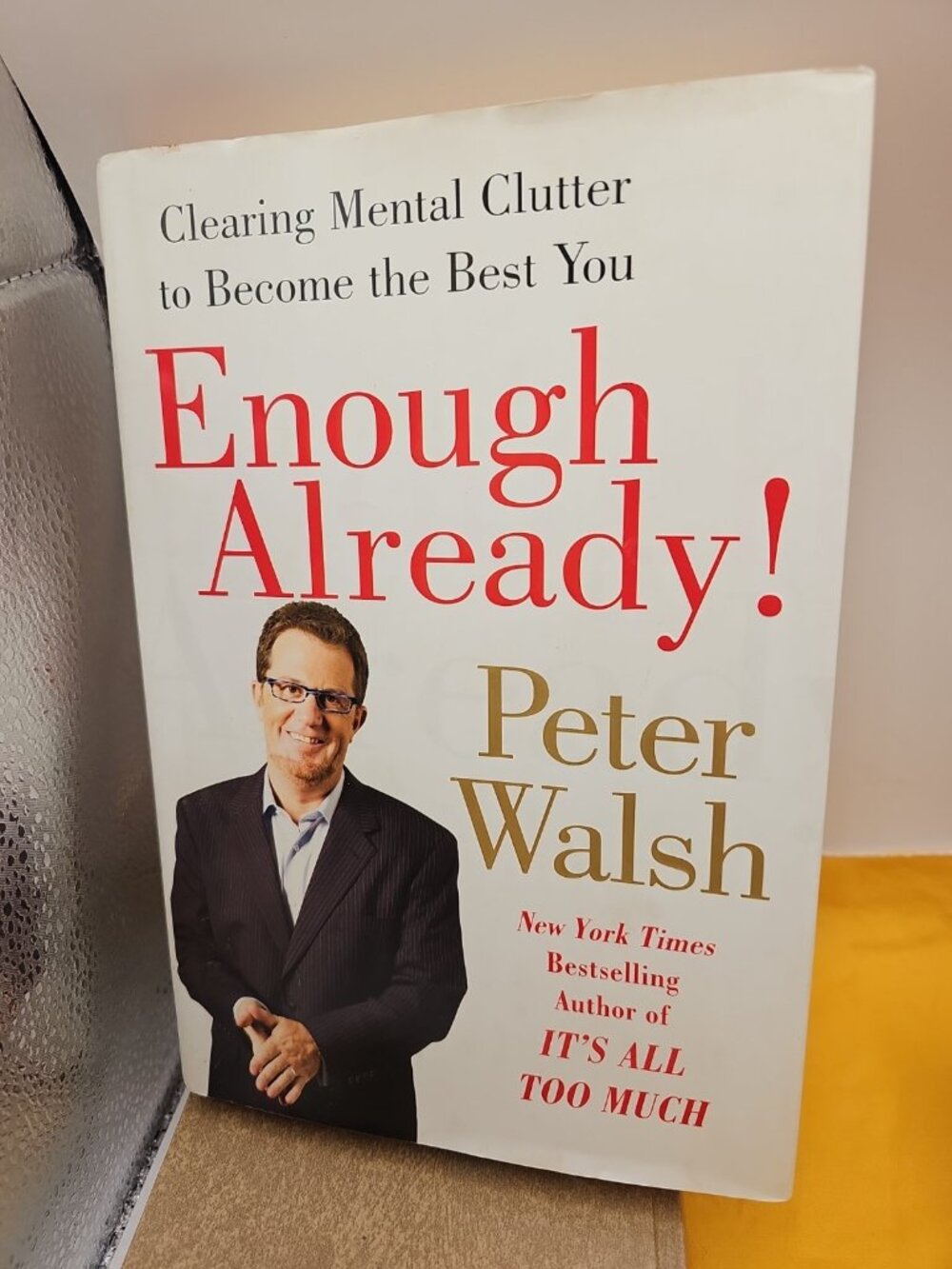 Book/ Peter Walsh. Enough Already! Hard Cover